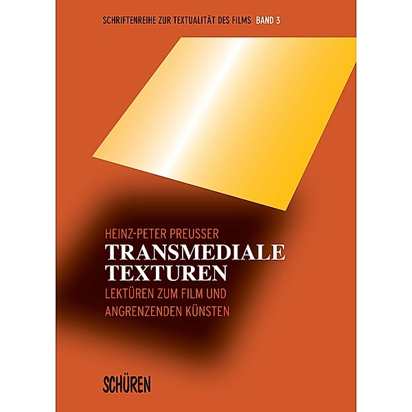 Transmediale Texturen / Schriftenreihe zur Textualität des Films Bd.3, Heinz-Peter Preusser