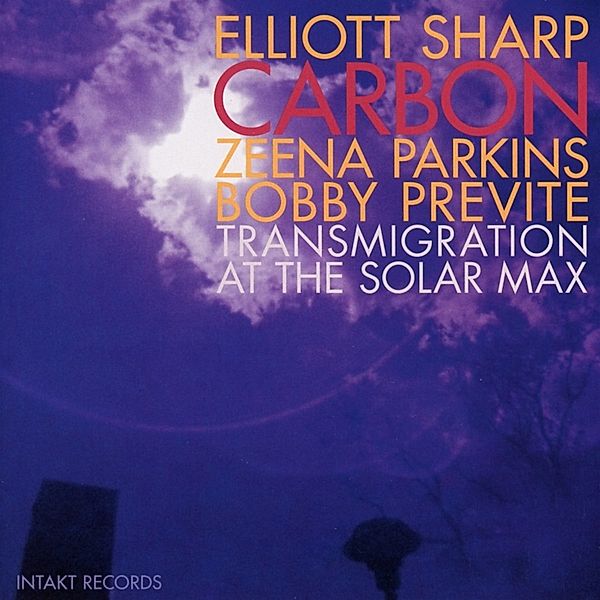 Transmigration At The Solar Max, Elliott Sharp, Carbon