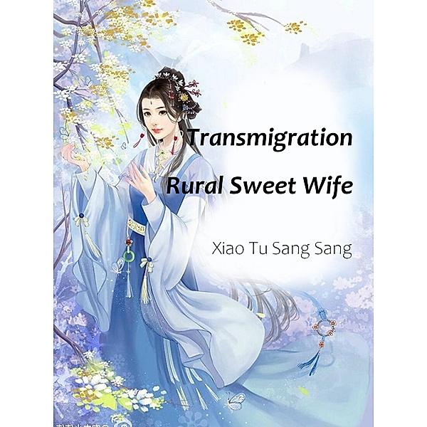 Transmigration: Rural Sweet Wife / Funstory, Xiao TuSangSang