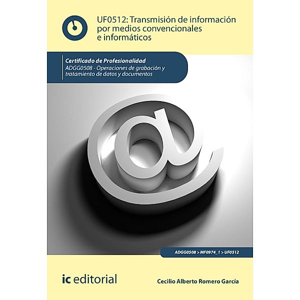 Transmisión de información por medios convencionales e informáticos. ADGG0508, Cecilio Alberto Romero García