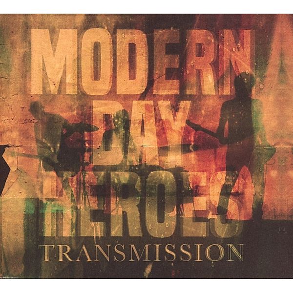 Transmission, Modern Day Heroes