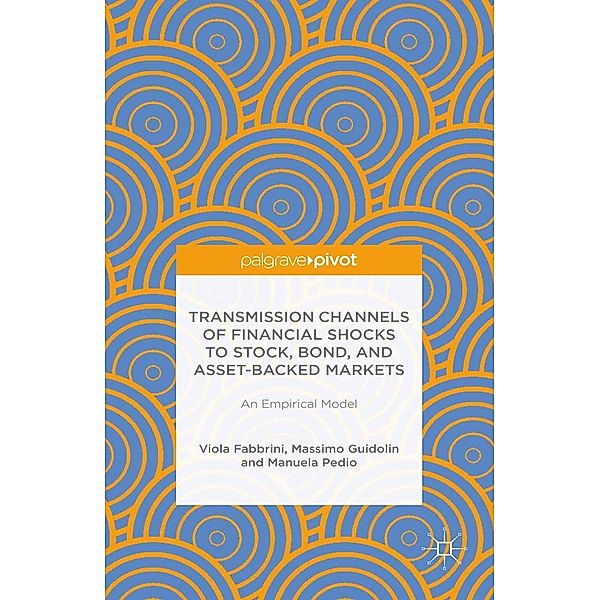 Transmission Channels of Financial Shocks to Stock, Bond, and Asset-Backed Markets, Massimo Guidolin, Viola Fabbrini, Manuela Pedio