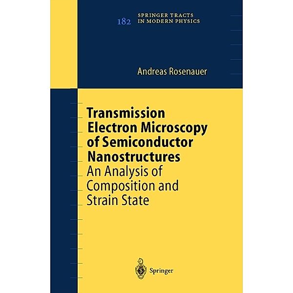 Transmission Electron Microscopy of Semiconductor Nanostructures, Andreas Rosenauer