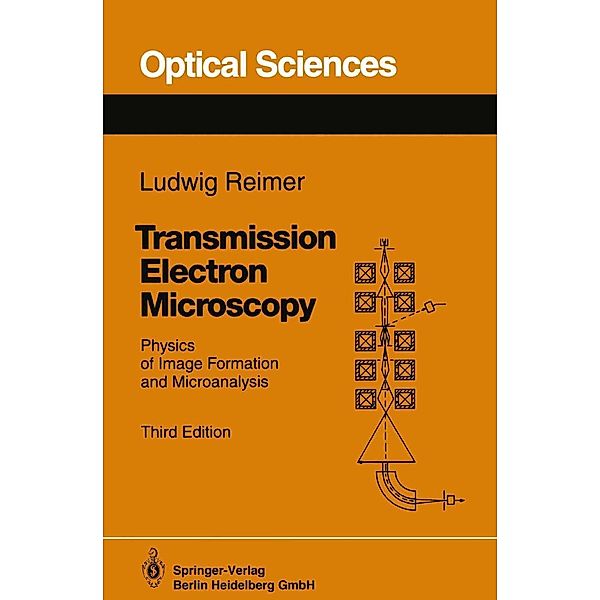 Transmission Electron Microscopy / Springer Series in Optical Sciences Bd.36, Ludwig Reimer