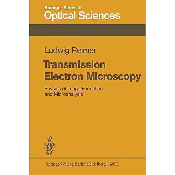 Transmission Electron Microscopy / Springer Series in Optical Sciences Bd.36, Ludwig Reimer