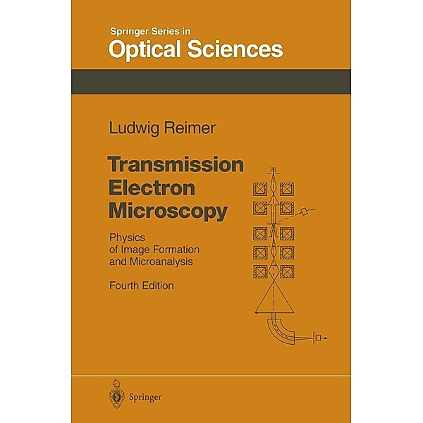 Transmission Electron Microscopy / Springer Series in Optical Sciences Bd.36, Ludwig Reimer