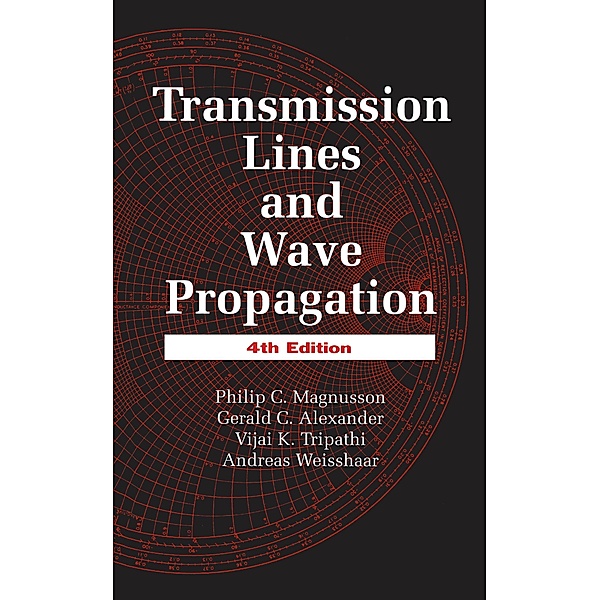Transmission Lines and Wave Propagation, Philip C. Magnusson, Andreas Weisshaar, Vijai K. Tripathi, Gerald C. Alexander
