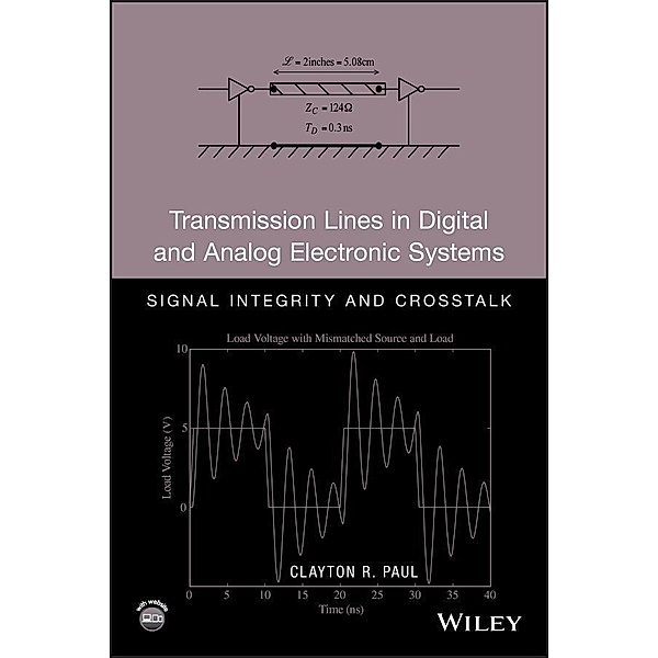 Transmission Lines in Digital and Analog Electronic Systems, Clayton R. Paul