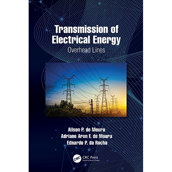 Transmission of Electrical Energy, Ailson P. de Moura, Adriano Aron F. de Moura, Ednardo P. Da Rocha