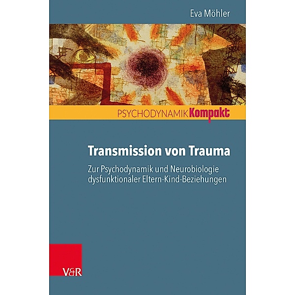 Transmission von Trauma / Psychodynamik kompakt, Eva Möhler