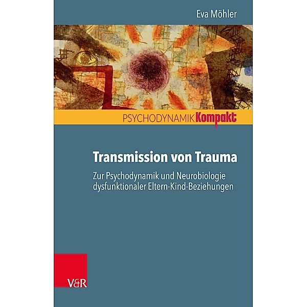 Transmission von Trauma / Psychodynamik kompakt, Eva Möhler