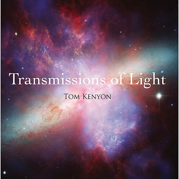 Transmissions of Light,1 Audio-CD, Tom Kenyon