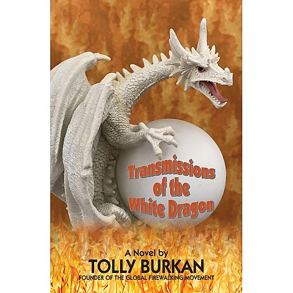 Transmissions of the White Dragon, Tolly Burkan