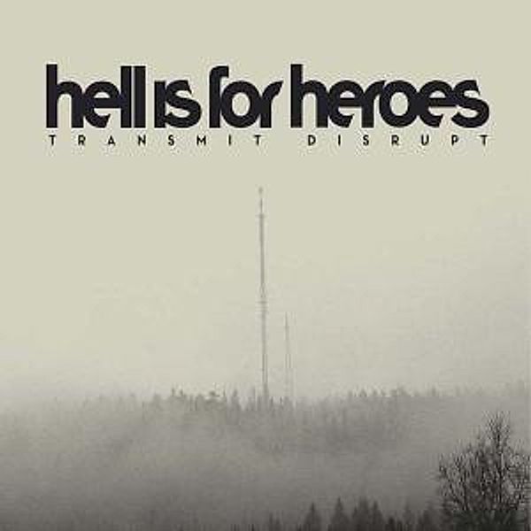 Transmit Disrupt (Vinyl), Hell Is For Heroes