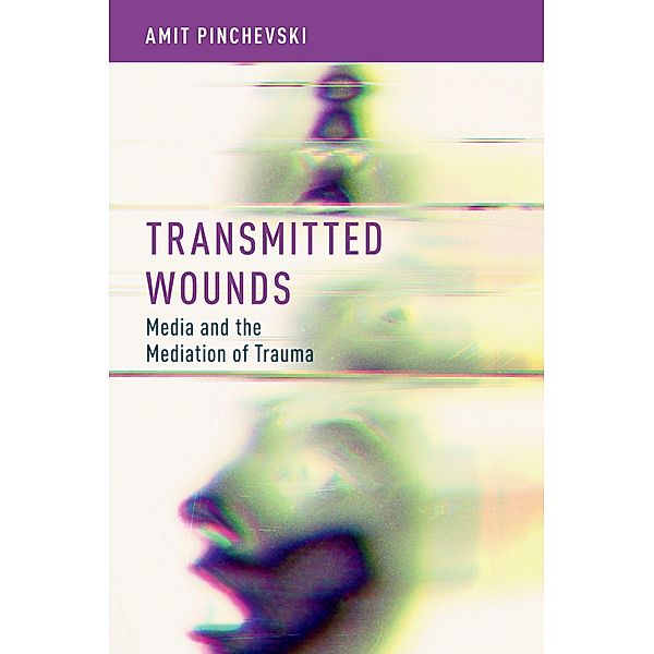 Transmitted Wounds, Amit Pinchevski