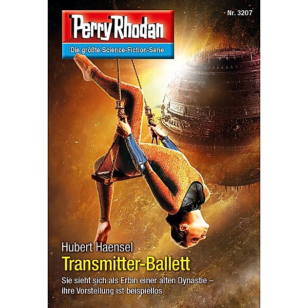 Transmitter-Ballett / Perry Rhodan-Zyklus Fragmente Bd.3207, Hubert Haensel