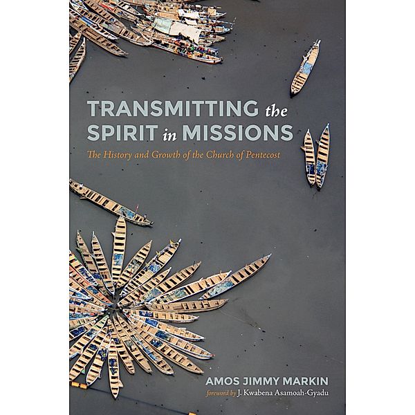 Transmitting the Spirit in Missions, Amos Jimmy Markin