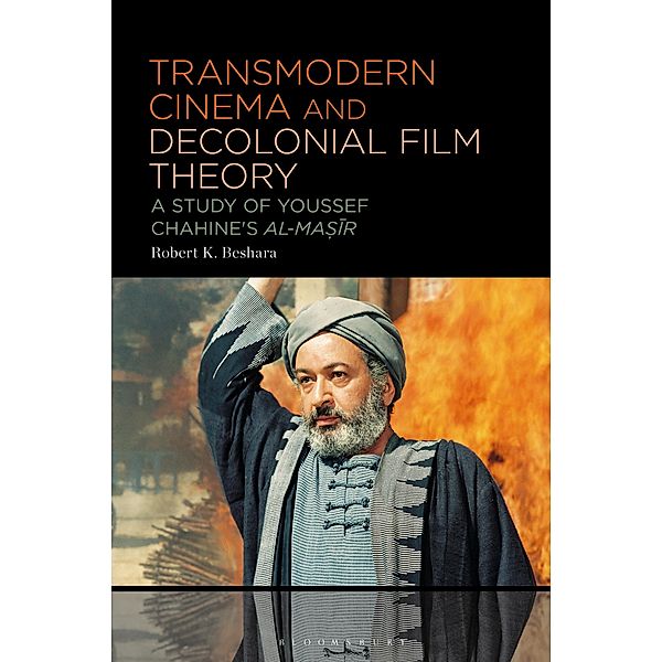 Transmodern Cinema and Decolonial Film Theory, Robert K. Beshara