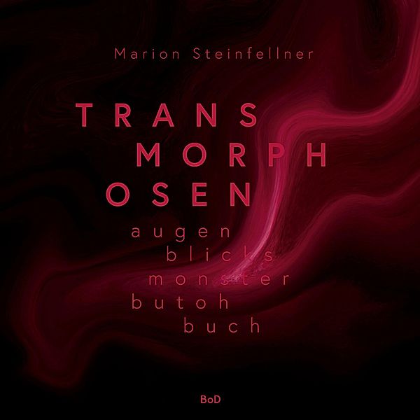 Transmorphosen, Marion Steinfellner
