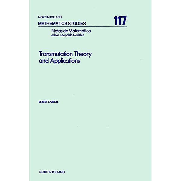 Transmutation Theory and Applications, R. Carroll