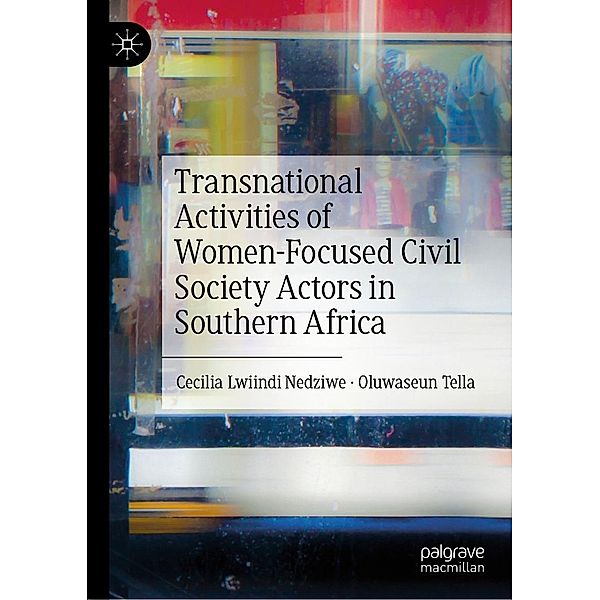 Transnational Activities of Women-Focused Civil Society Actors in Southern Africa / Progress in Mathematics, Cecilia Lwiindi Nedziwe, Oluwaseun Tella