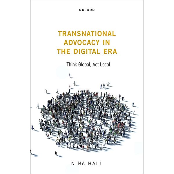 Transnational Advocacy in the Digital Era, Nina Hall