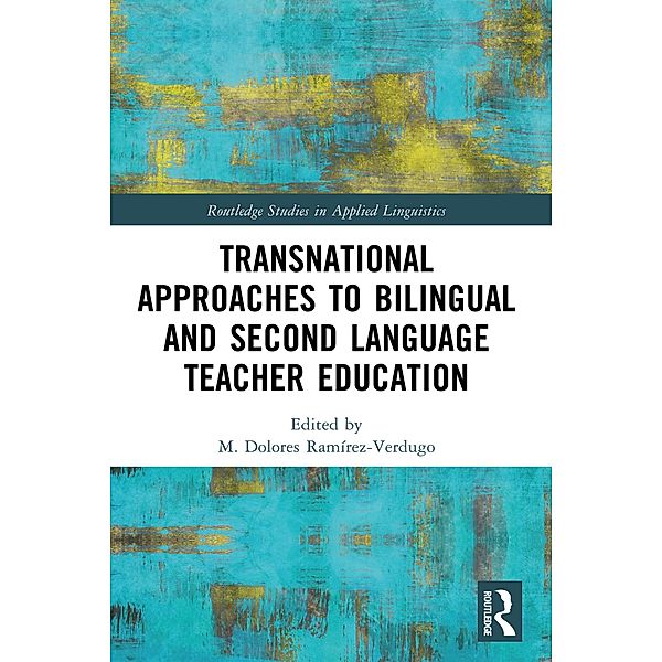 Transnational Approaches to Bilingual and Second Language Teacher Education