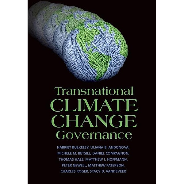 Transnational Climate Change Governance, Harriet Bulkeley