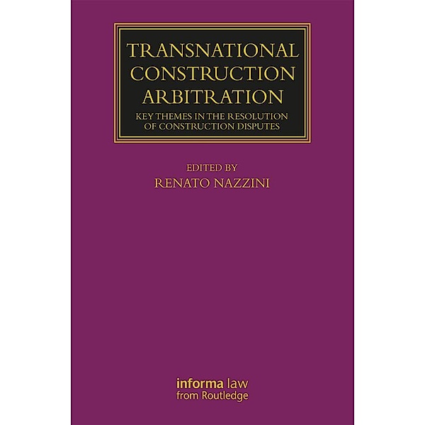 Transnational Construction Arbitration, Renato Nazzini