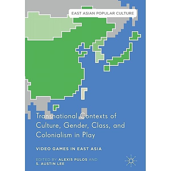 Transnational Contexts of Culture, Gender, Class, and Colonialism in Play / East Asian Popular Culture