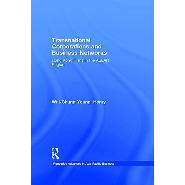 Transnational Corporations and Business Networks, Henry Wai-Chung Yeung