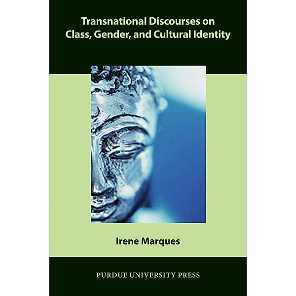 Transnational Discourses on Class, Gender, and Cultural Identity / Comparative Cultural Studies, Irene Marques