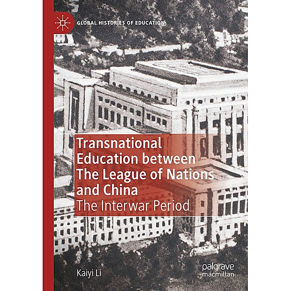 Transnational Education between The League of Nations and China, Kaiyi Li