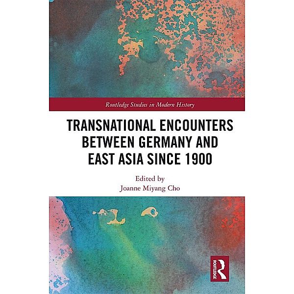 Transnational Encounters between Germany and East Asia since 1900