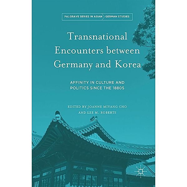 Transnational Encounters between Germany and Korea / Palgrave Series in Asian German Studies