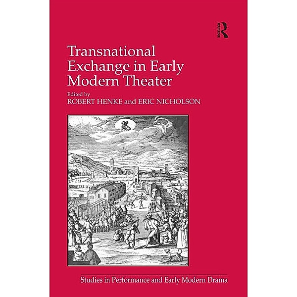 Transnational Exchange in Early Modern Theater, Eric Nicholson