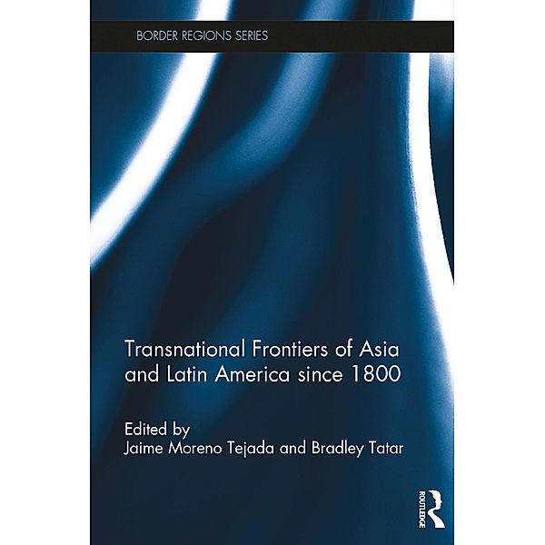 Transnational Frontiers of Asia and Latin America since 1800