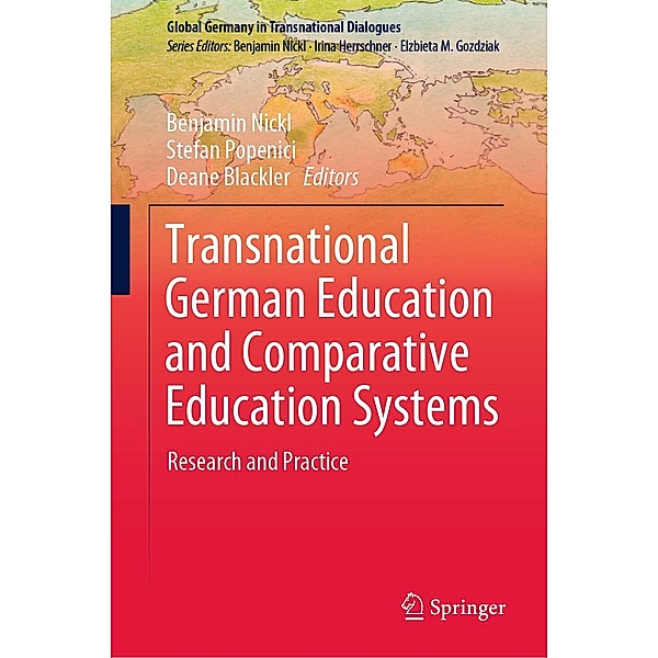 Transnational German Education and Comparative Education Systems / Global Germany in Transnational Dialogues