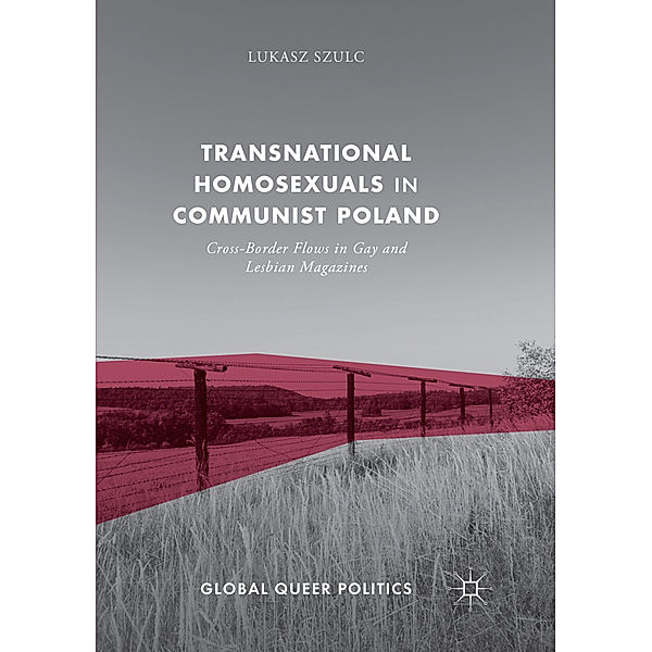 Transnational Homosexuals in Communist Poland, Lukasz Szulc