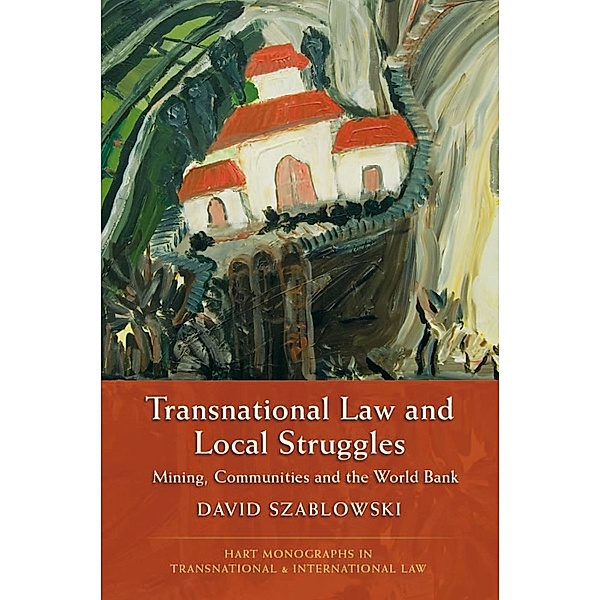 Transnational Law and Local Struggles, David Szablowski