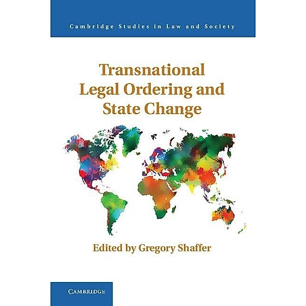 Transnational Legal Ordering and State Change / Cambridge Studies in Law and Society