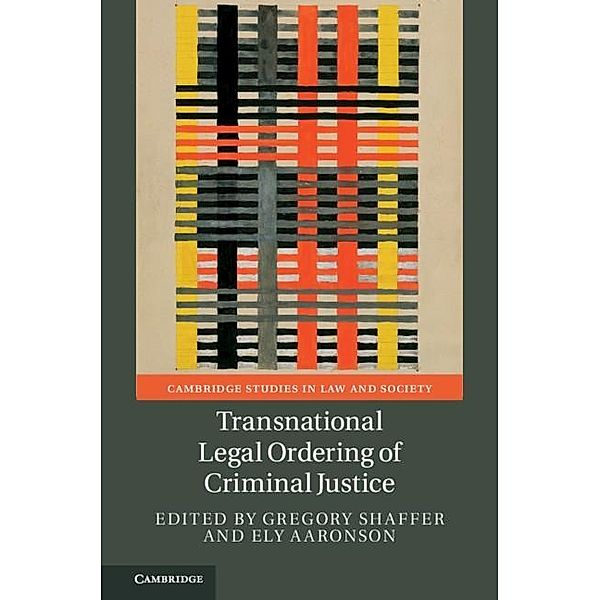 Transnational Legal Ordering of Criminal Justice / Cambridge Studies in Law and Society