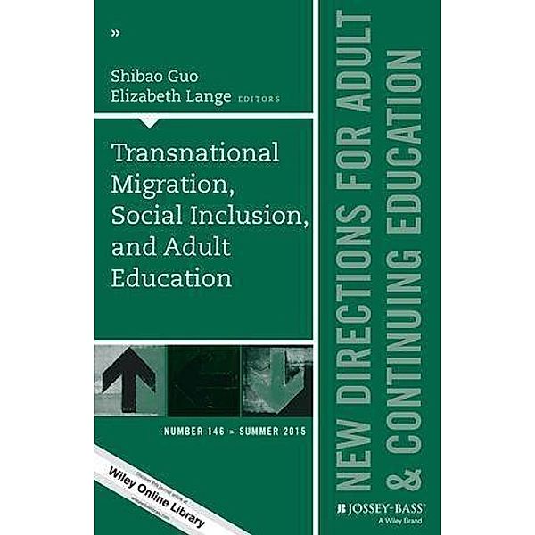 Transnational Migration, Social Inclusion, and Adult Education / J-B ACE Single Issue Adult & Continuing Eeducation Bd.146, Shibao Guo, Elizabeth Lange