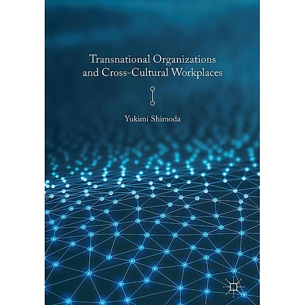 Transnational Organizations and Cross-Cultural Workplaces, Yukimi Shimoda