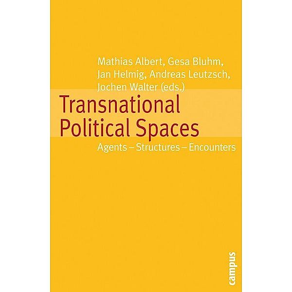 Transnational Political Spaces / Historische Politikforschung Bd.18, Mathias Albert, Gesa Bluhm