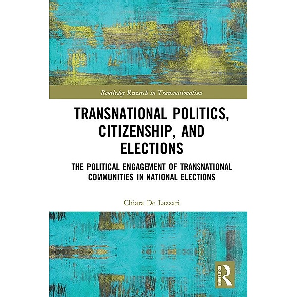 Transnational Politics, Citizenship and Elections, Chiara de Lazzari