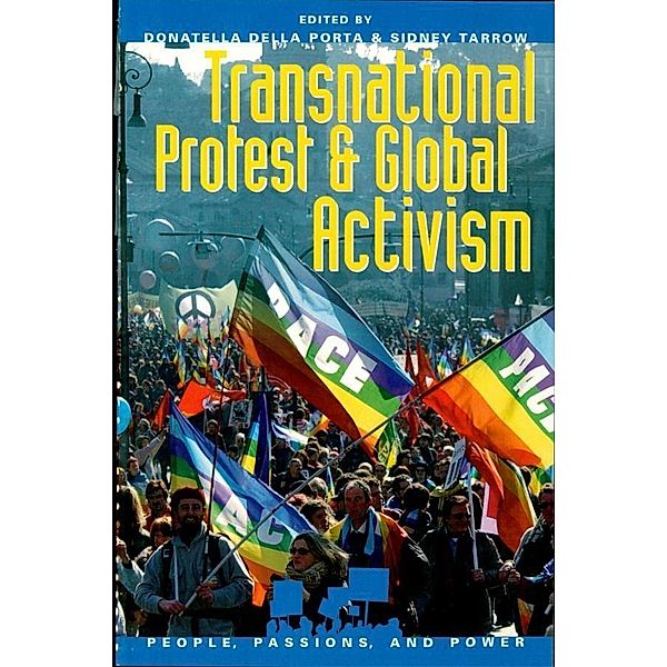 Transnational Protest and Global Activism / People, Passions, and Power: Social Movements, Interest Organizations, and the P