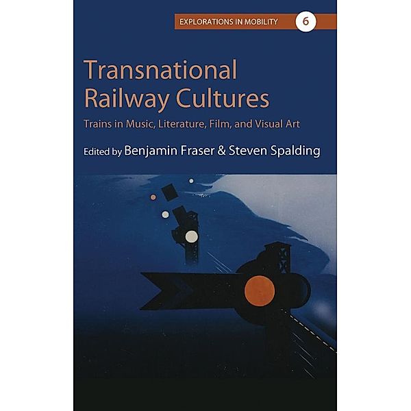 Transnational Railway Cultures / Explorations in Mobility Bd.6