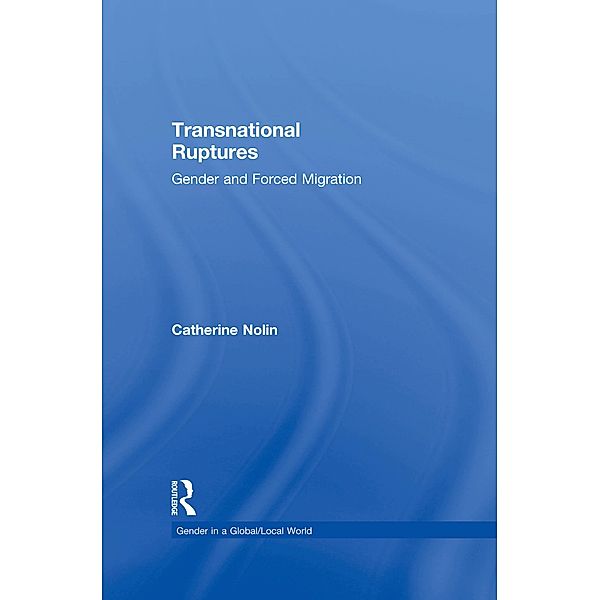 Transnational Ruptures / Gender in a Global/ Local World, Catherine Nolin