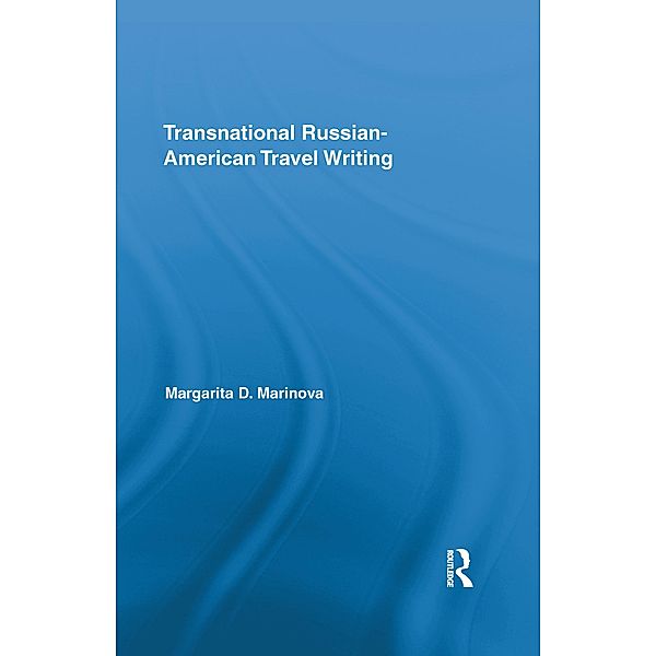 Transnational Russian-American Travel Writing, Margarita Marinova